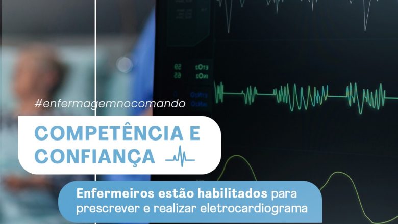 Enfermeiros estão habilitados para prescrever e realizar eletrocardiograma