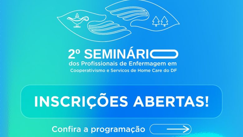 Inscrições para o 2º Seminário dos Profissionais de Enfermagem em Cooperativismo e Serviços de Home Care estão abertas