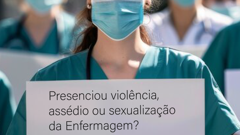 Presenciou violência, assédio ou sexualização da Enfermagem? COLETE PROVAS E DENUNCIE!